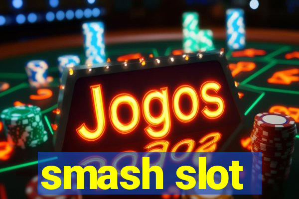 smash slot